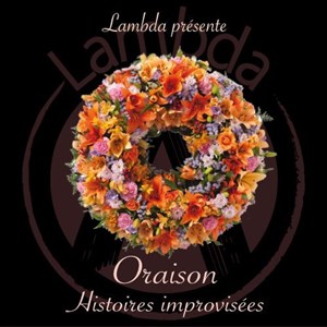 Affiche de Oraison Histoires improvisées