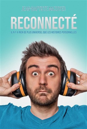 Affiche de Jean-Baptiste Mazoyer dans Reconnecté