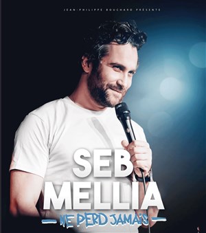 Affiche de Seb Mellia ne perd jamais
