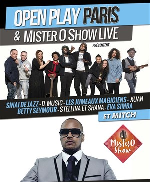 Affiche de Open play paris & mister o show live