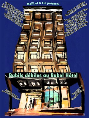 Affiche de Babils débiles au Babel hôtel