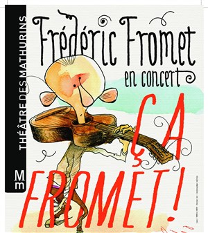 Affiche de Frederic Fromet dans Ca Fromet
