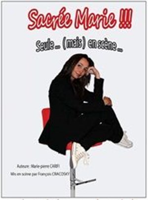Affiche de Marie-Pierre Carifi dans Sacré Marie !