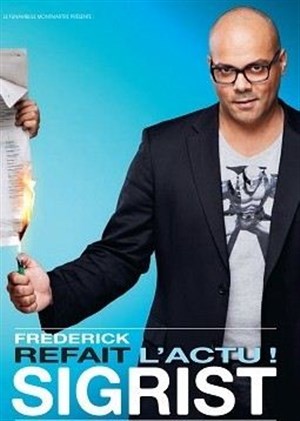 Affiche de Frédérick Sigrist dans Frederic Sigrist refait l'actu