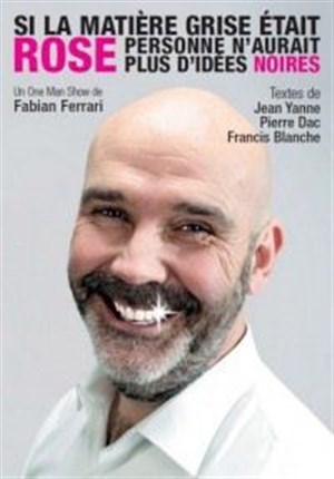 Affiche de Fabian Ferrari dans Si la matière grise était rose, personne n'aurait plus d'idées noires