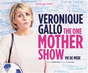 Affiche de Véronique Gallo dans The One Mother Show