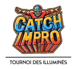 Affiche de Catch Impro... Tournoi des illuminés de Lyon...