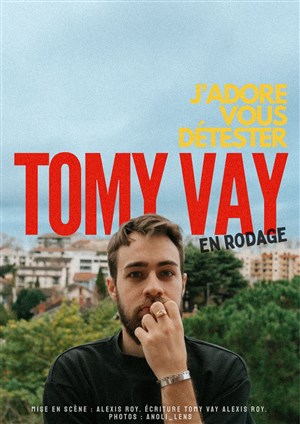 Affiche de Tomy Vay dans J'adore vous détester