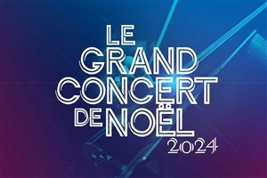 Affiche de Grand Concert de Noël Radio Classique 2024