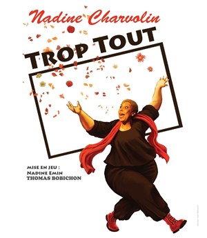Affiche de Nadine Charvolin dans Trop tout