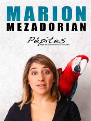 Affiche de Marion Mezadorian dans Pépites