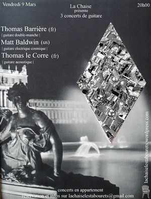 Affiche de La Chaise présente | Thomas Barrière • Matt Baldwin • Thomas le Corre : Guitares