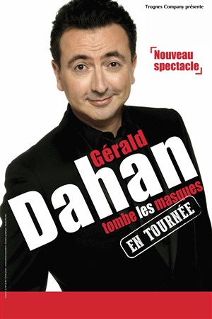 Affiche de Gérald Dahan tombe les masques