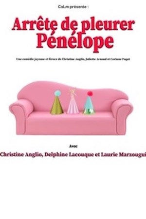 Affiche de Arrête de pleurer, Pénélope !