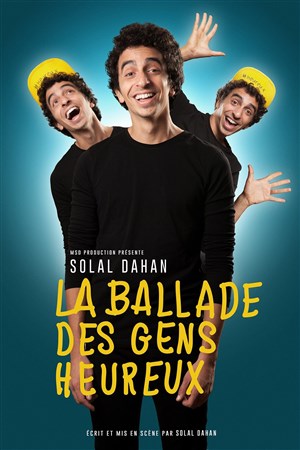 Affiche de Solal Dahan dans La Ballade des gens heureux (ou moins...)