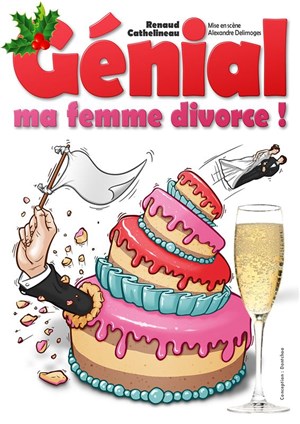 Affiche de Renaud Cathelineau dans Génial ma femme divorce