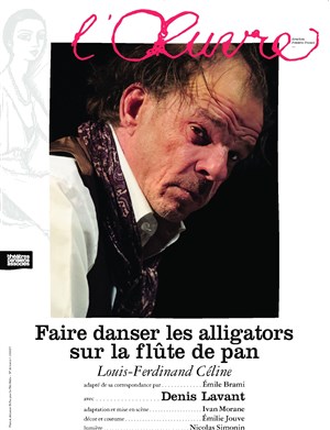 Affiche de Faire danser les alligators sur la flûte de Pan | avec Denis Lavant | Les dernières