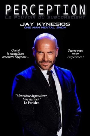 Affiche de Jay Kynesios dans Perception : Hypnose et mentalisme