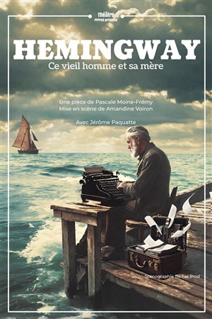 Affiche de Hemingway, ce vieil homme et sa mère