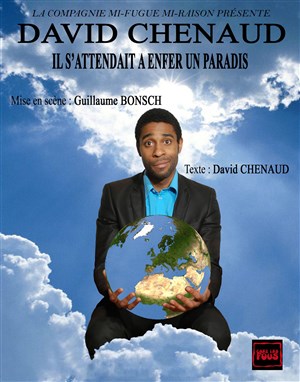 Affiche de David Chenaud dans Il s'attendait à enfer un paradis