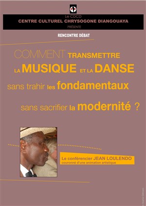 Affiche de Comment transmettre la musique et la danse sans trahir les fondamentaux sans sacrifier la modernité ?