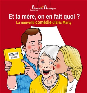 Affiche de Et ta mère, on en fait quoi ?