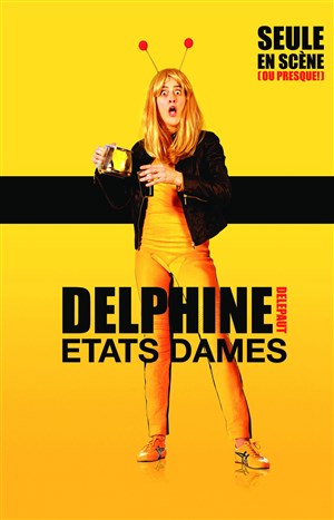 Affiche de Delphine Delepaut dans Etats Dames