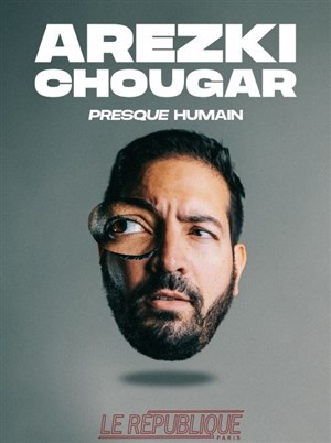 Affiche de Arezki Chougar dans Presque Humain