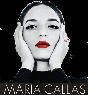 Affiche de La vie bouleversante de Maria Callas sur scène