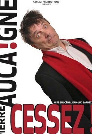Affiche de Pierre Aucaigne dans Cessez !