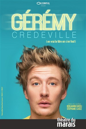 Affiche de Gérémy Crédeville dans (en vrai le titre on s'en fout)