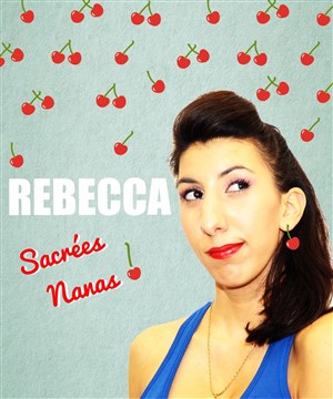 Affiche de Rebecca dans Sacrées Nanas