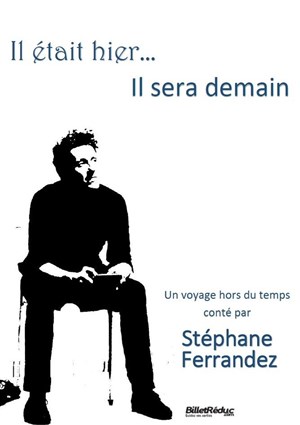 Affiche de Il était hier... Il sera demain