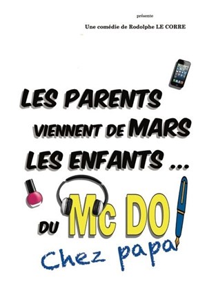 Affiche de Les parents viennent de Mars, les enfants du MacDo ! Chez Papa