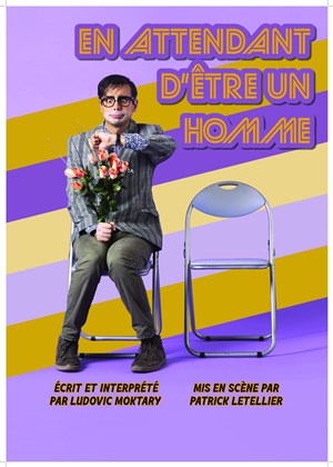 Affiche de Ludovic Moktary dans En attendant d'être un homme