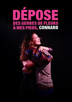 Affiche de Dépose des gerbes de fleurs à mes pieds, connard