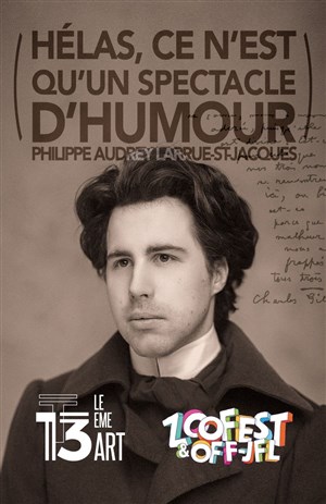 Affiche de Philippe-Audrey Larrue-St-Jacques dans Hélas ce n'est qu'un spectacle d'humour