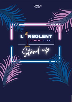 Affiche de L'Insolent Comedy Club