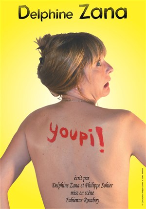 Affiche de Delphine Zana dans Youpi !