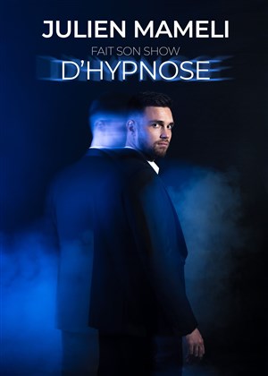 Affiche de Julien Mameli fait son show d'hypnose