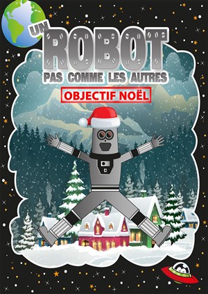Affiche de Un robot pas comme les autres - Objectif Noël