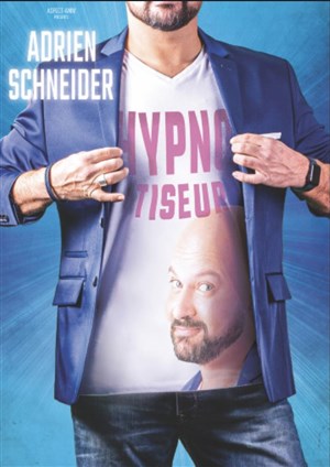Affiche de Adrien Schneider Hypnotiseur