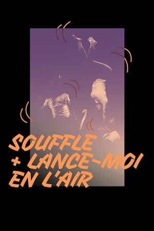 Affiche de Souffle + Lance moi en l'air
