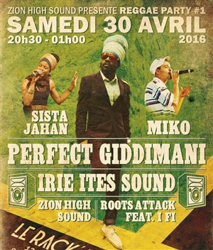 Affiche de Reggae Party : Perfect Giddimani + Irie Ites + Zion High Sound + Roots Attack Sound