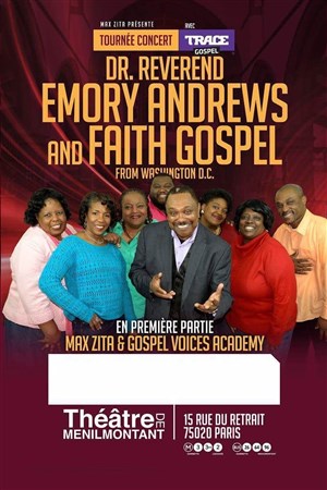 Affiche de Max Zita & Trace Gospel présente Dr Reverend Emory Andrews and Faith Gospel | + 1è partie Gospel Voices Academy