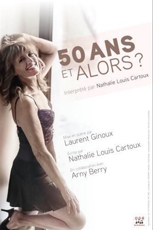 Affiche de Nathalie Louis-Cartoux dans 50 ans et alors ?