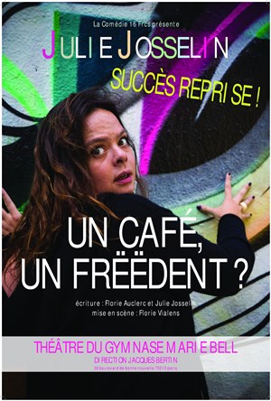 Affiche de Julie Josselin dans Un café, un frëëdent ?