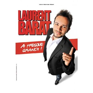 Affiche de Laurent Barat dans Laurent Barat a presque grandi !