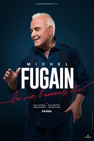 Affiche de Michel Fugain : La vie, l'amour, etc...