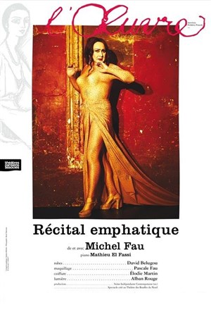 Affiche de Récital emphatique | avec Michel Fau | Les dernières